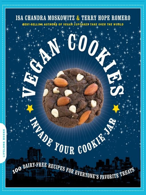Title details for Vegan Cookies Invade Your Cookie Jar by Isa Chandra Moskowitz - Available